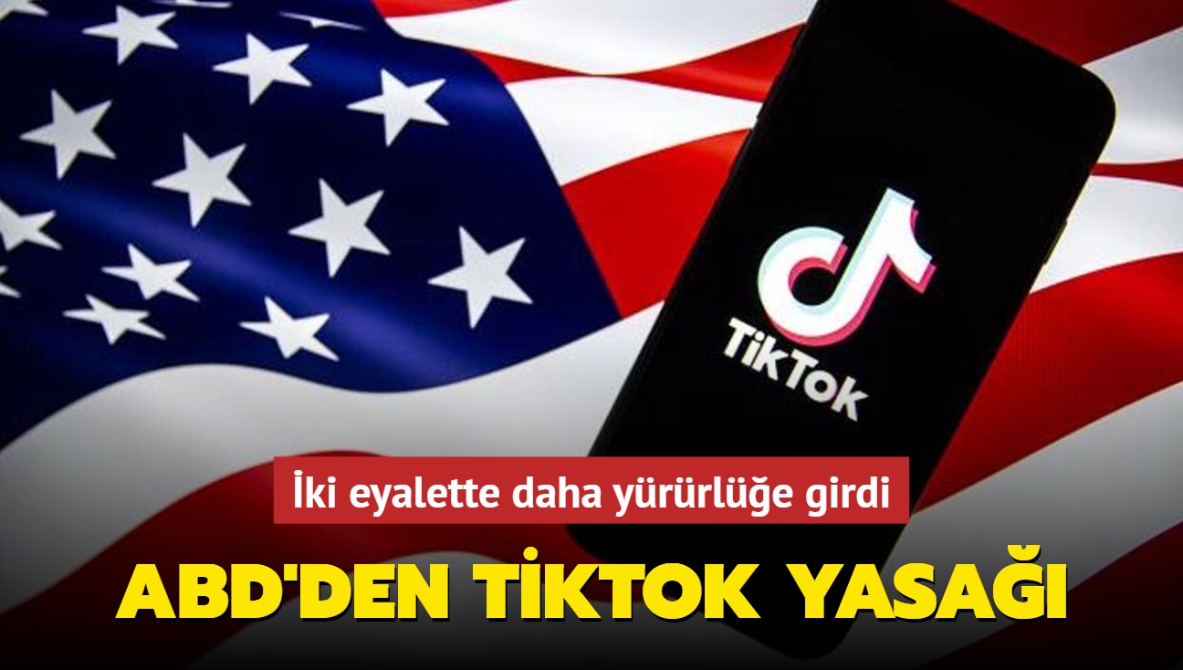 ABD'den TikTok yasa... ki eyalette daha yrrle girdi