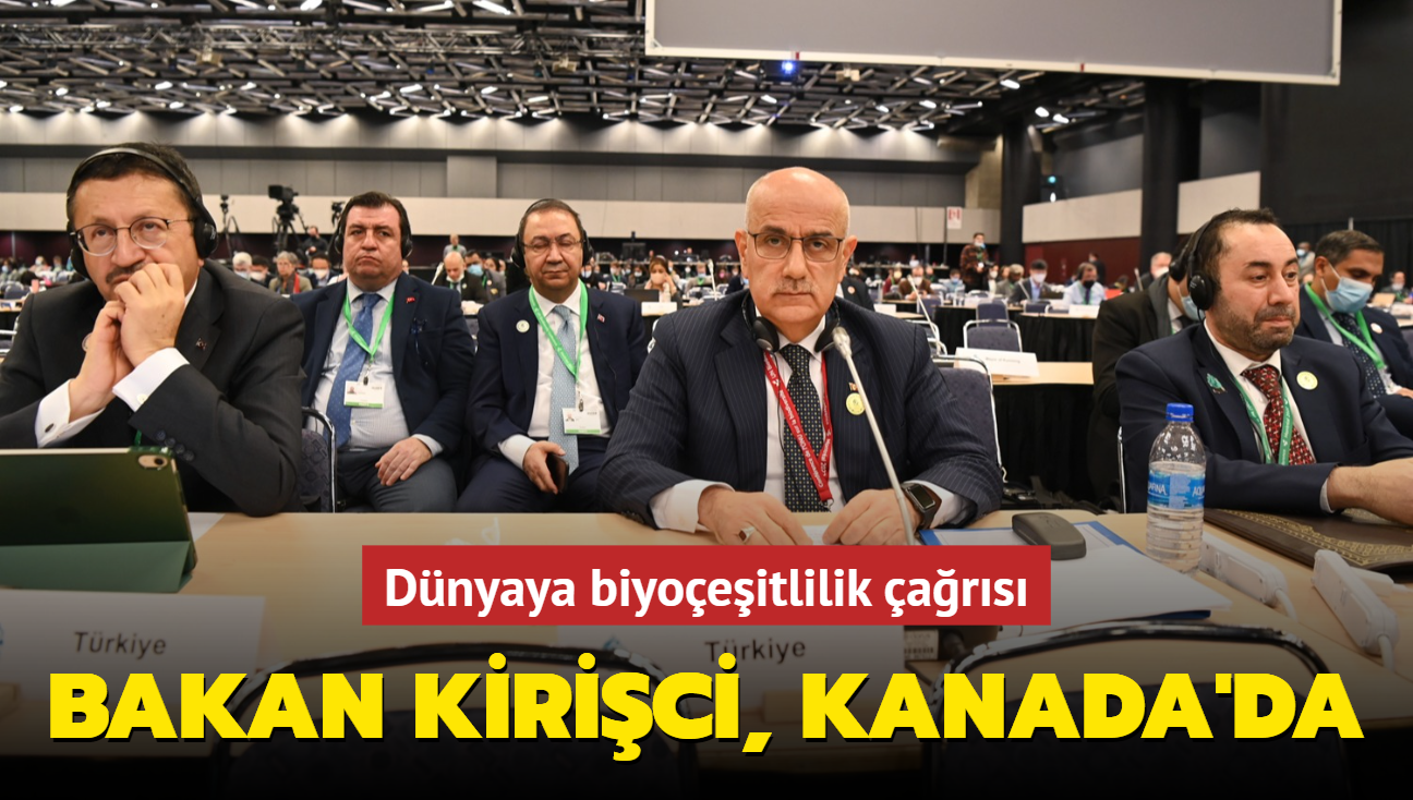 Bakan Kirici, Kanada'da... Dnyaya biyoeitlilik ars