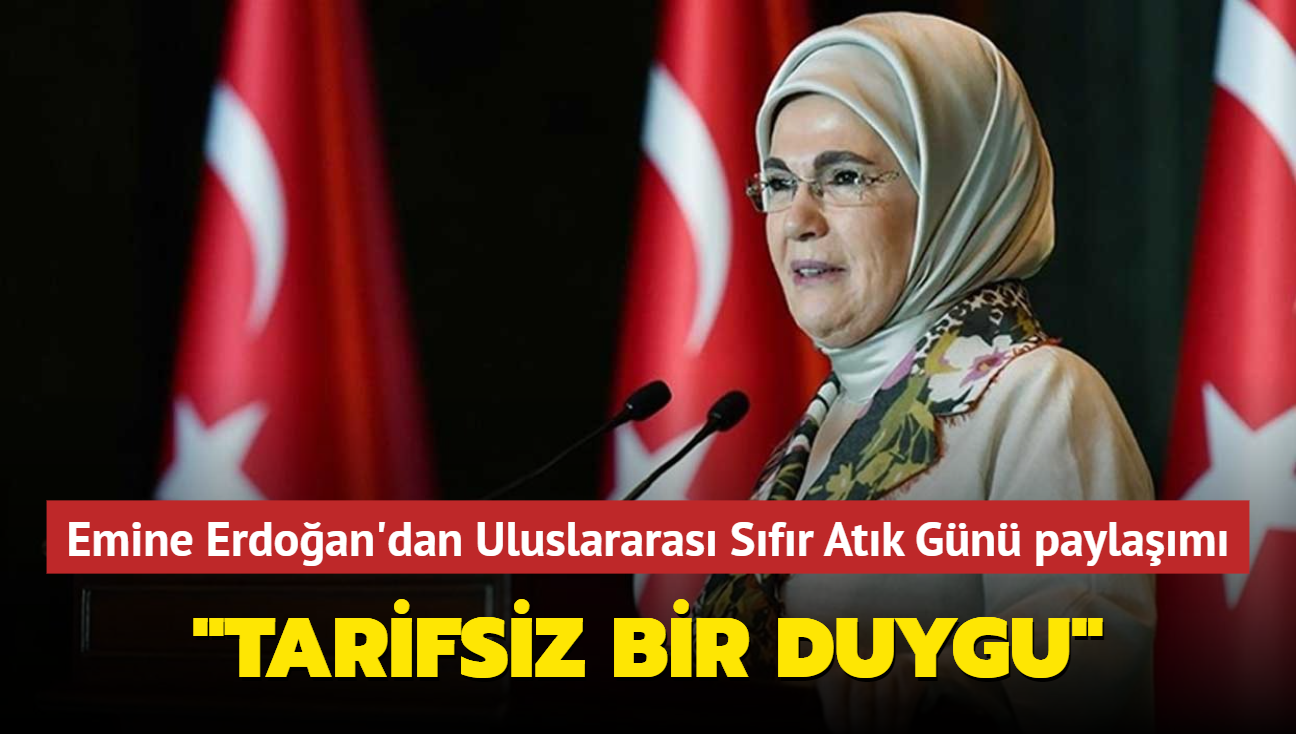 Emine Erdoan'dan Uluslararas Sfr Atk Gn paylam... "Tarifsiz bir duygu"