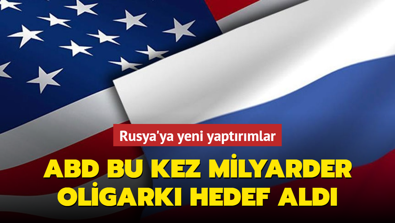 Rusya'ya yeni yaptrmlar...  ABD bu kez milyarder oligark hedef ald