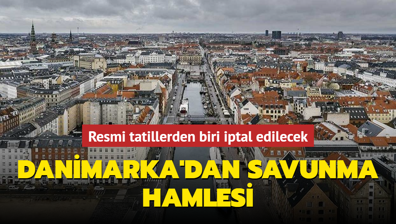 Danimarka'dan savunma hamlesi... Resmi tatillerden biri iptal edilecek