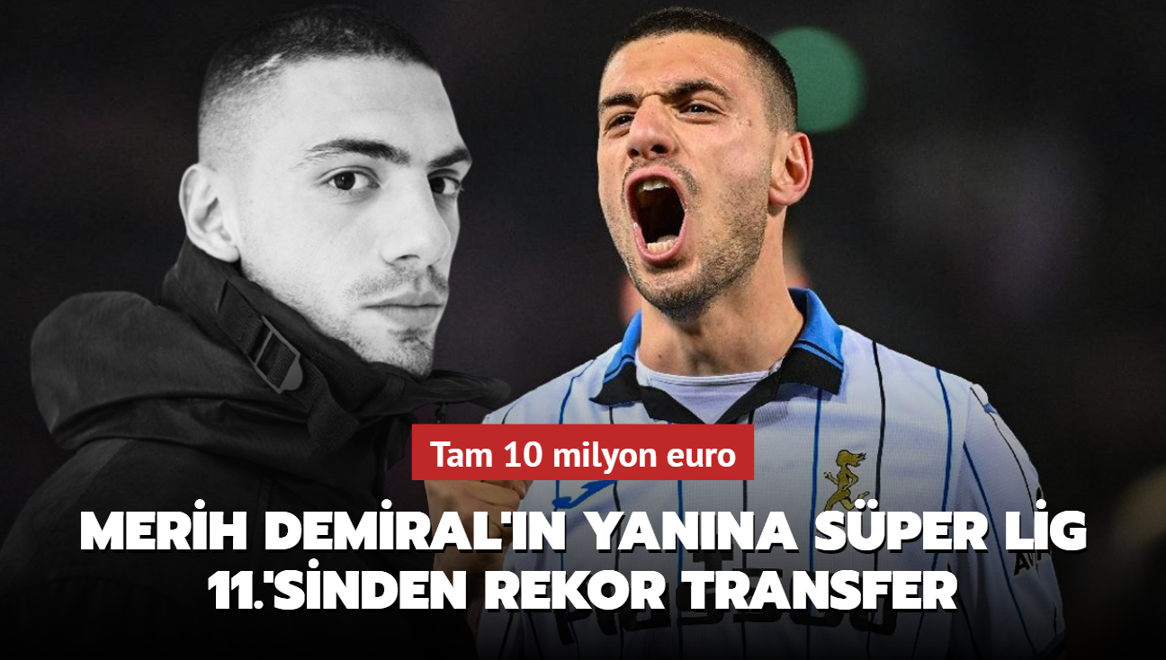 Merih Demiral'n yanna Sper Lig 11.'sinden rekor transfer! Tam 10 milyon euro...