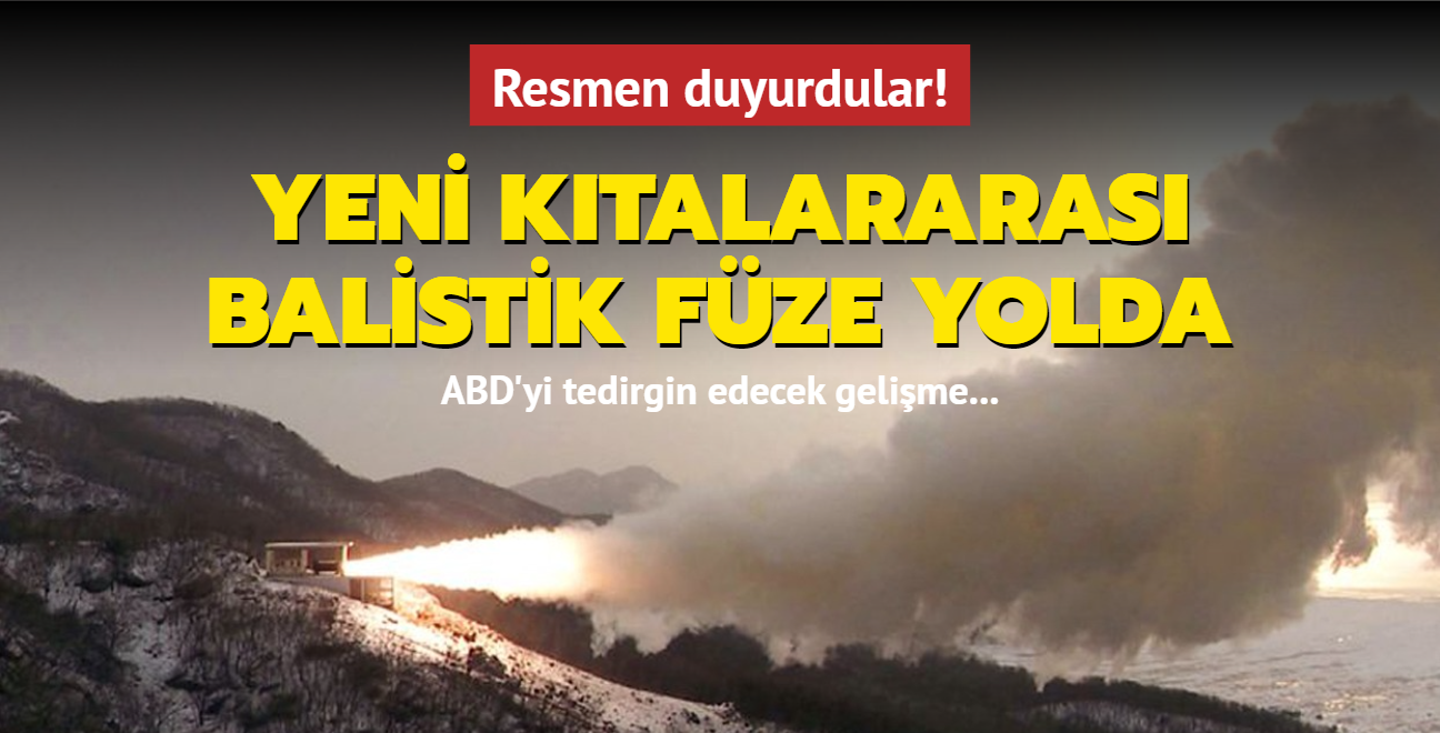 Resmen duyurdular! ABD'yi tedirgin edecek gelime... Yeni ktalararas balistik fze yolda