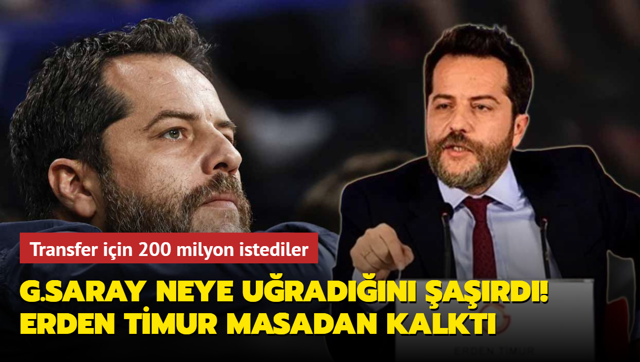 Galatasaray neye uradn ard! 200 milyon istediler, Erden Timur masadan kalkt