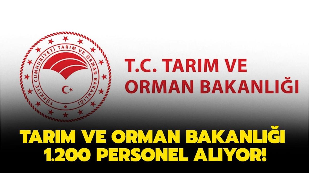 Tarm ve Orman Bakanl 1.200 personel alacak!