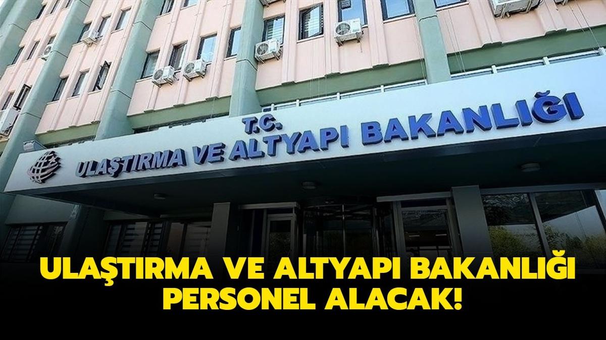 Ulatrma ve Altyap Bakanl szlemeli personel alacak!