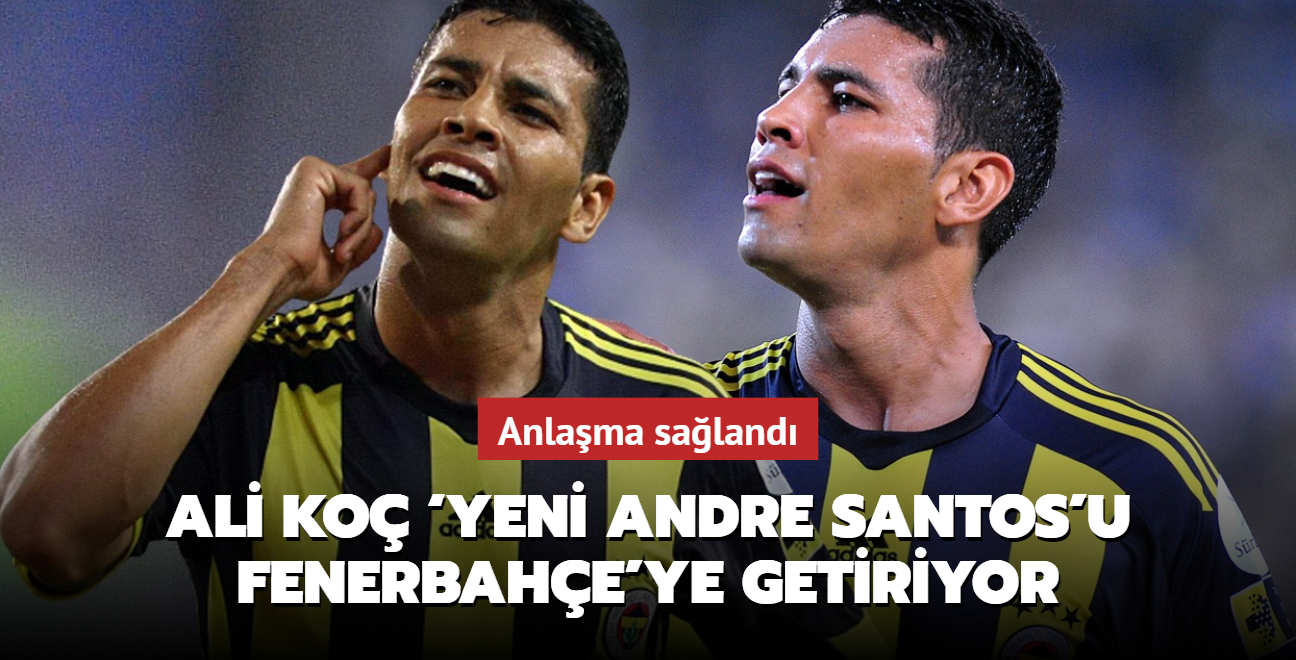 Ali Ko Yeni Andre Santos'u Fenerbahe'ye getiriyor! Anlama saland...