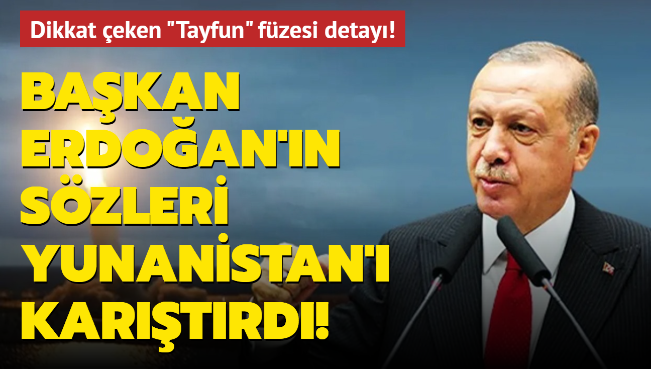 Bakan Erdoan'n szleri Yunanistan' kartrd! Dikkat eken "Tayfun" fzesi detay!