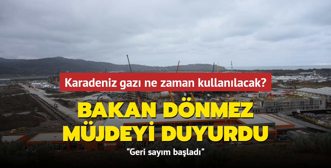 Karadeniz gaz ne zaman kullanlacak" Bakan Dnmez mjdeyi duyurdu... "Geri saym balad"