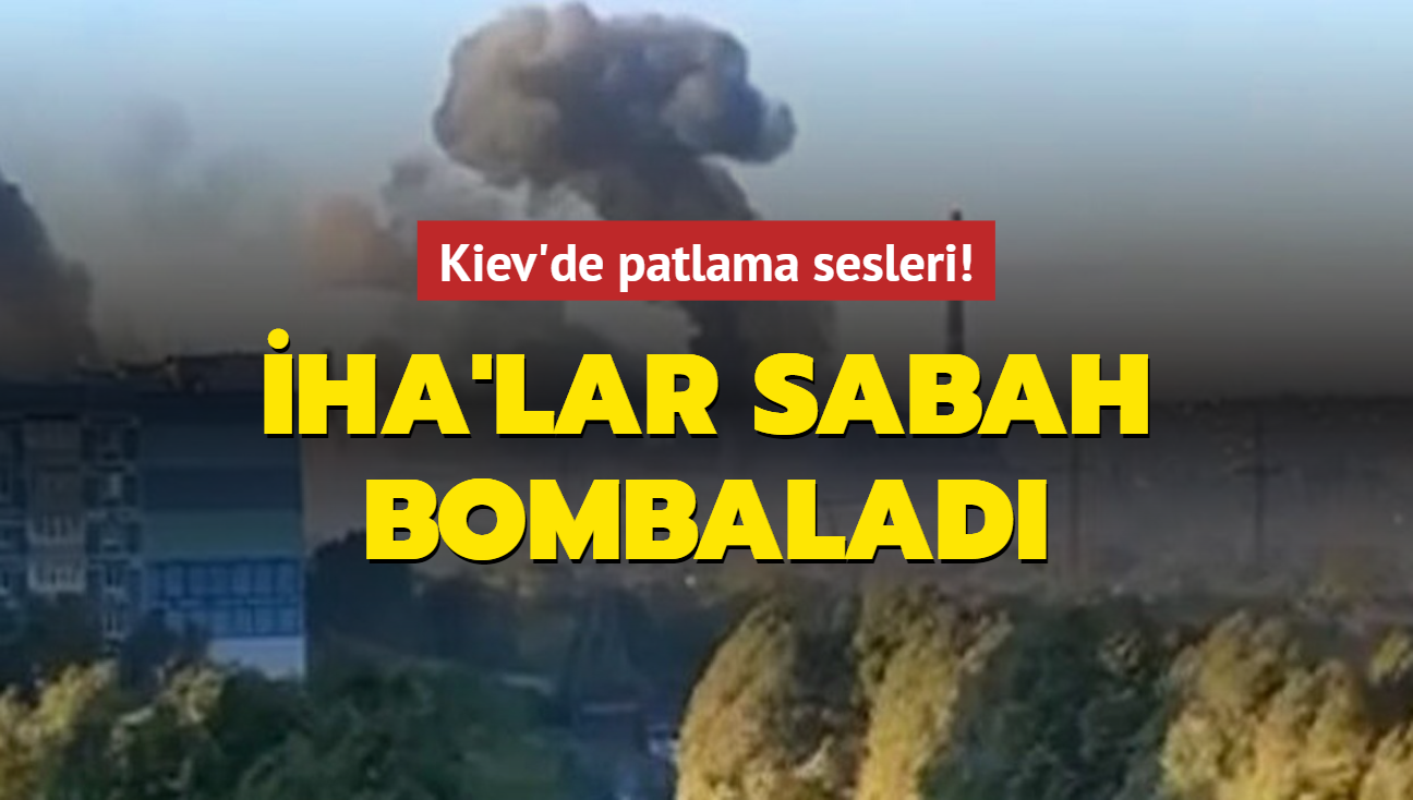 Kiev'de patlama sesleri! HA'lar sabah bombalad