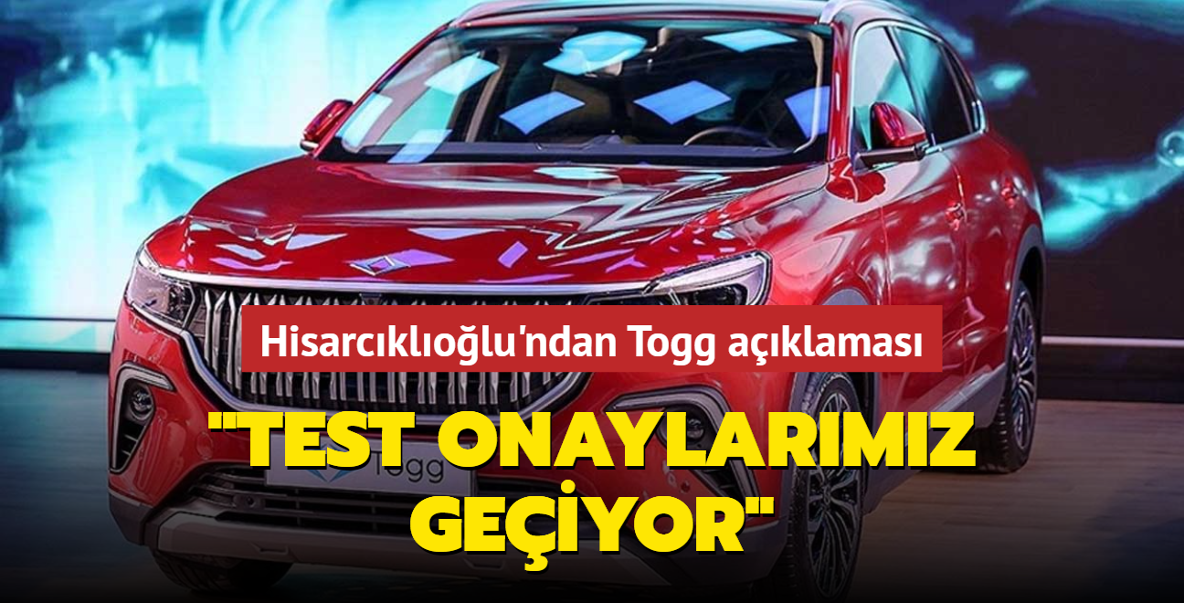 TOBB Bakan Hisarcklolu'ndan Togg aklamas... "Test onaylarmz geiyor"