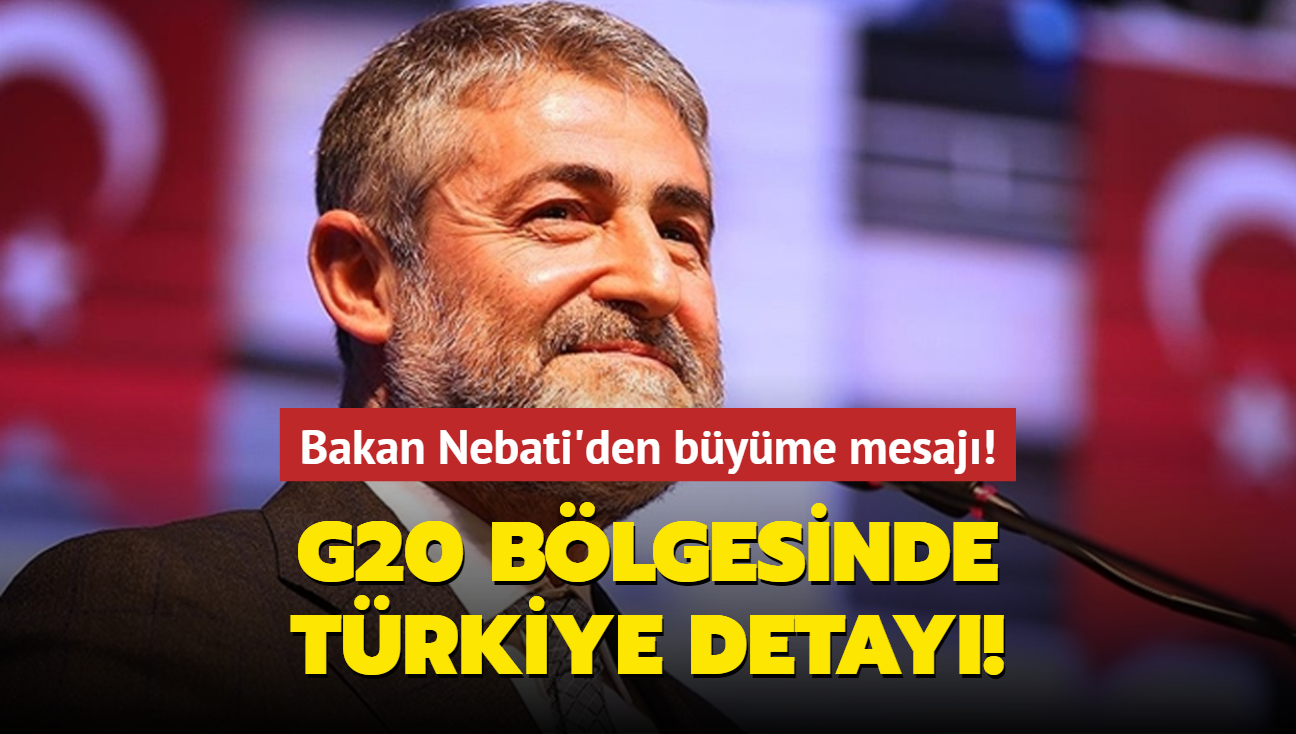 Bakan Nebati'den byme mesaj! G20 blgesinde Trkiye detay!