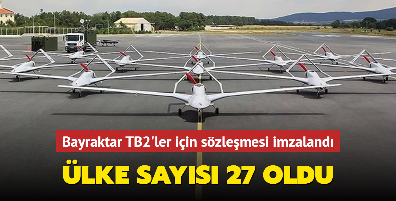 Bayraktar TB2'ler iin ihracat szlemesi imzaland... lke says 27 oldu