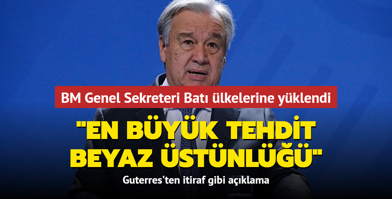 BM Genel Sekreteri Guterres'ten itiraf gibi aklama... "En byk terr tehdidi Bat'daki beyaz stnl"