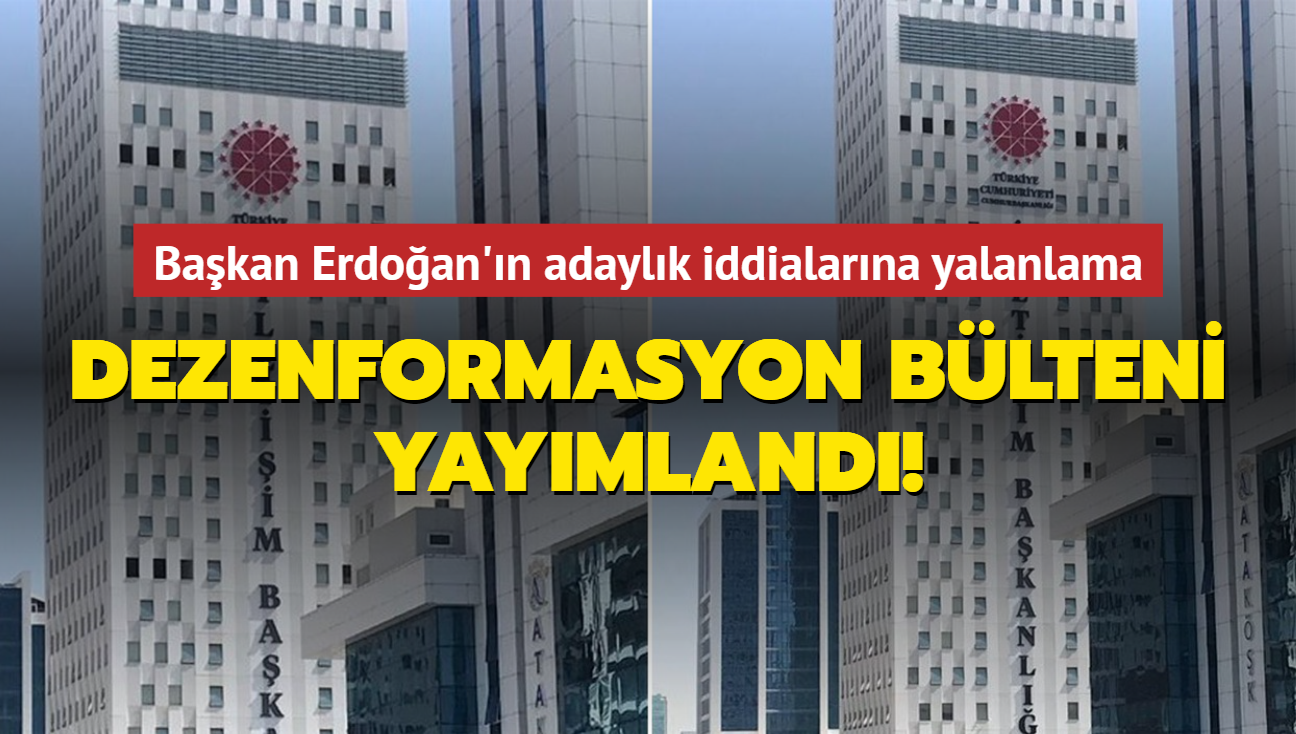 Dezenformasyon Blteni yaymland... Bakan Erdoan'n adaylk iddialarna yalanlama