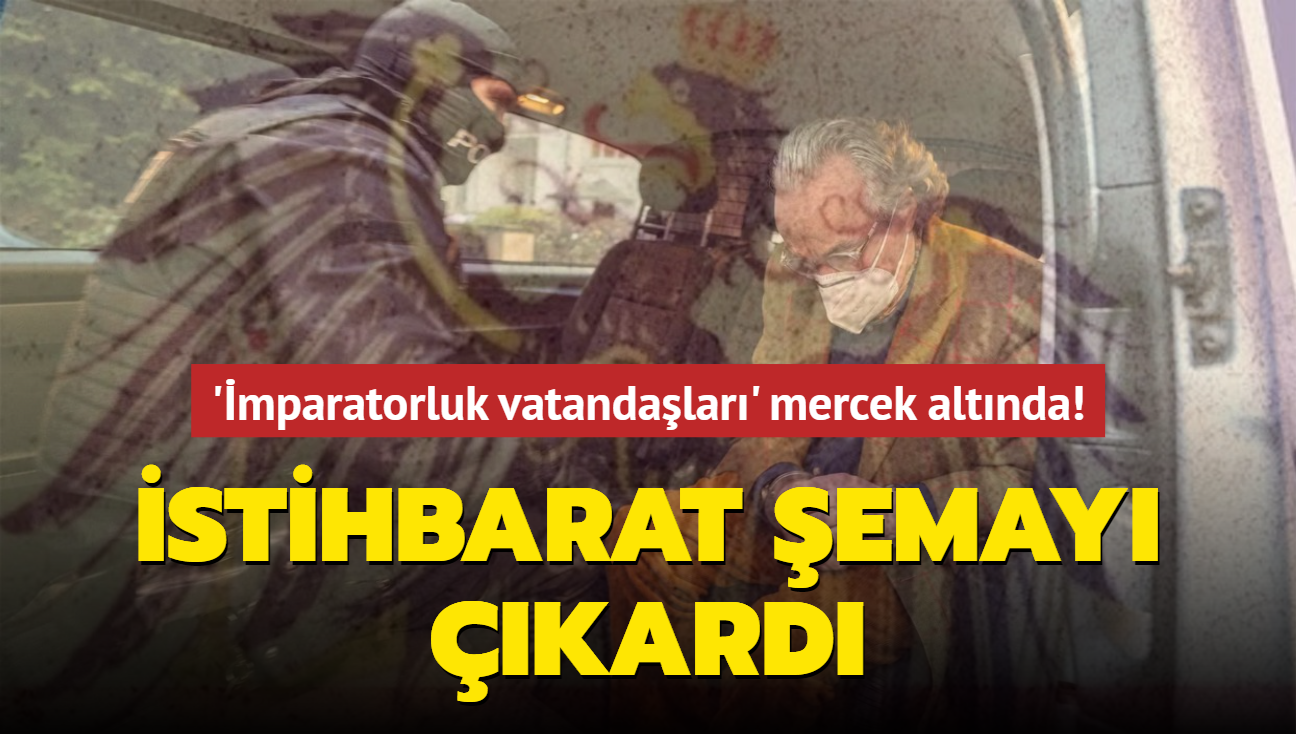 'mparatorluk vatandalar' mercek altnda! stihbarat emay kard