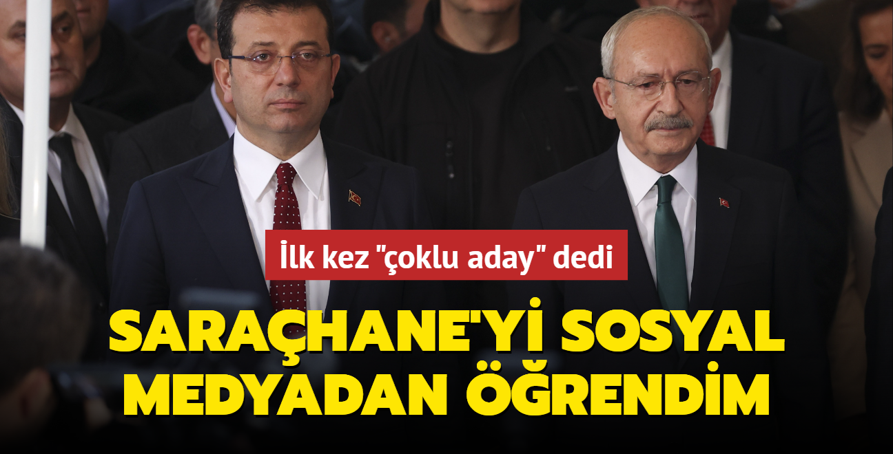 CHP Genel Bakan Kldarolu ilk kez 'oklu aday' dedi... "Sarahane'yi sosyal medyadan rendim"