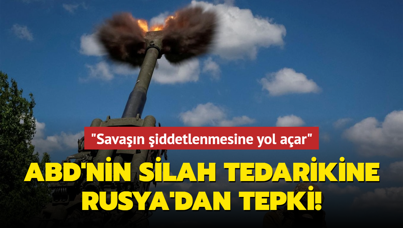 ABD'nin silah tedarikine Rusya'dan tepki: Savan iddetlenmesine yol aar