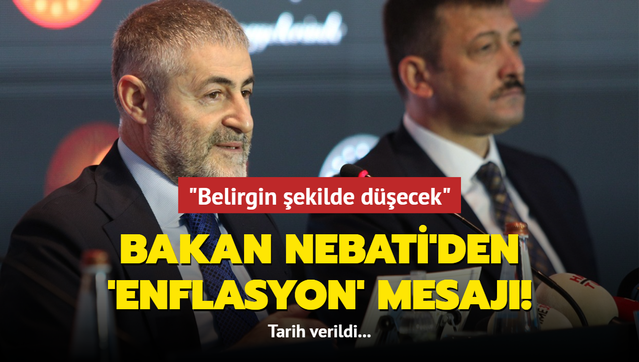 Bakan Nebati'den enflasyon mesaj: nmzdeki aylardan itibaren belirgin ekilde decek