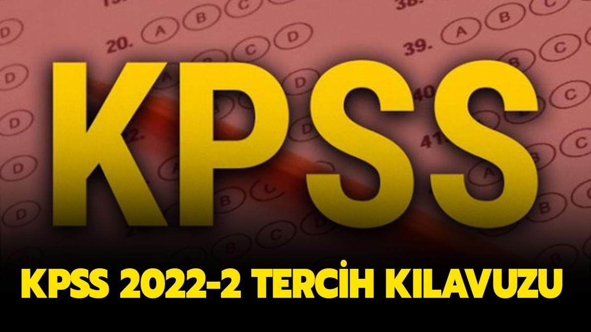 KPSS-2022/2 tercihleri nasl yaplr, son gn ne zaman" Binlerce adayn bekledii KPSS-2022/2 KILAVUZU yaynda!