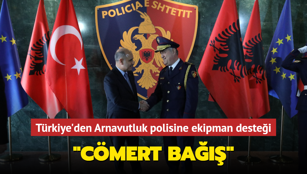 Trkiye'den Arnavutluk polisine destek... 'Cmert ba'