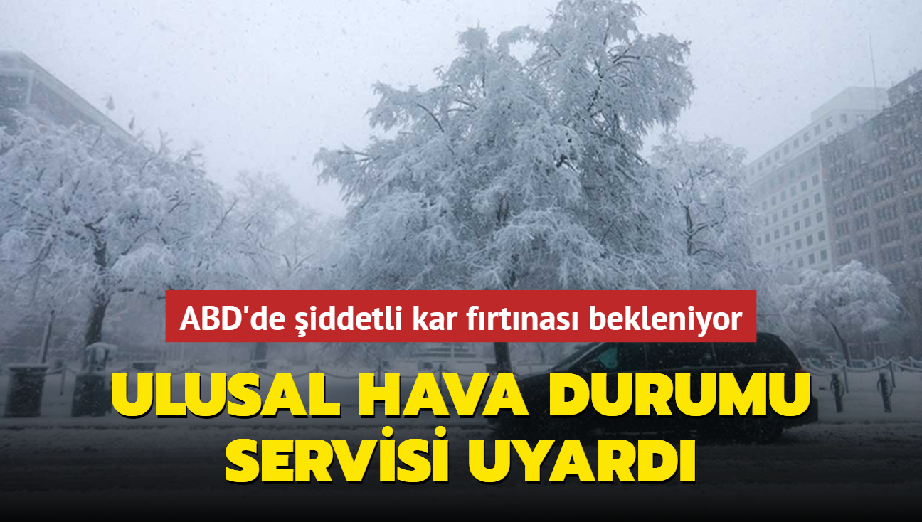 Ulusal Hava Durumu Servisi uyard... ABD'de iddetli kar frtnas bekleniyor