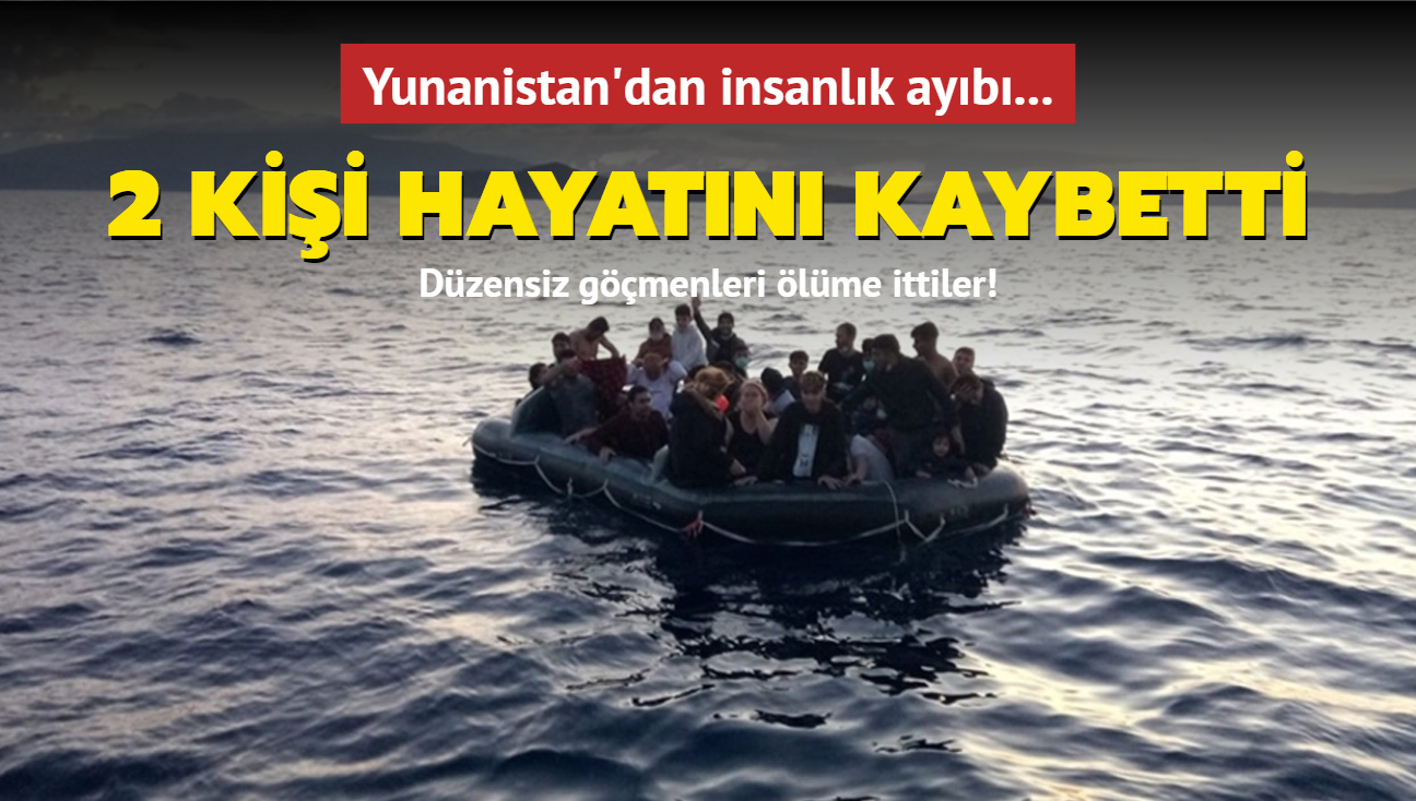 Yunanistan'dan insanlk ayb... Dzensiz gmenleri lme ittiler! 2 kii hayatn kaybetti