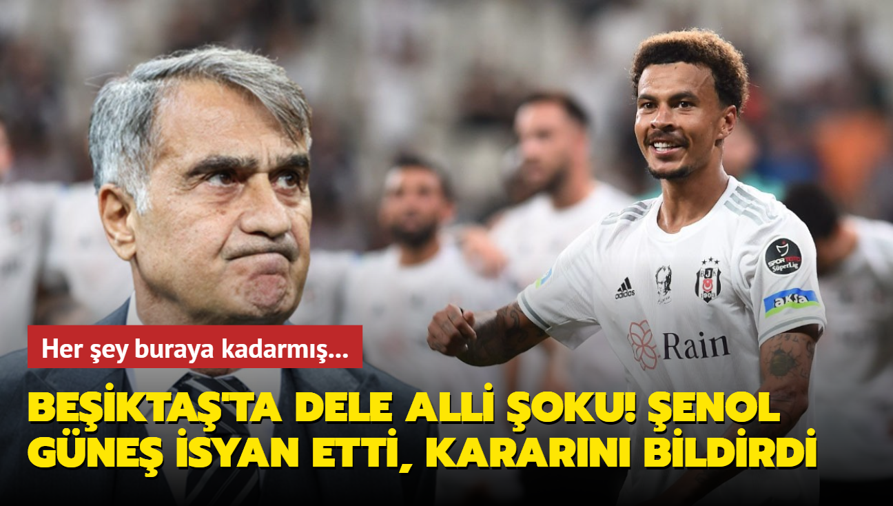 Beikta'ta Dele Alli oku! enol Gne isyan etti, kararn bildirdi