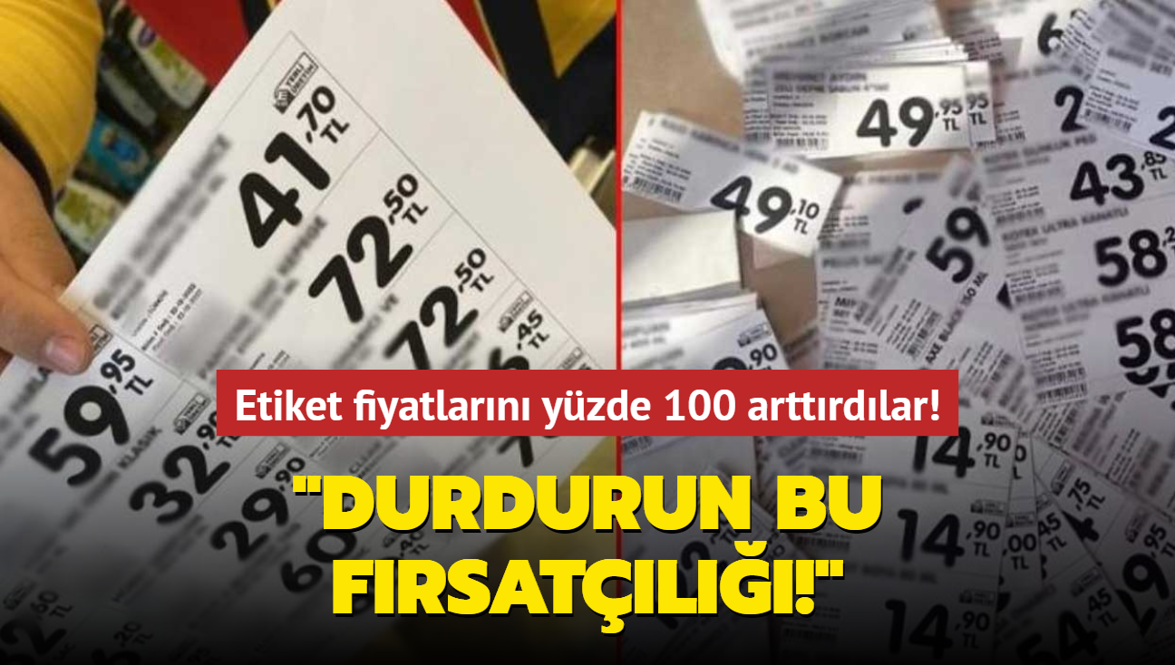 "Durdurun bu frsatl!" Asgari cret belli olmadan etiket fiyatlarn yzde 100 arttrdlar!