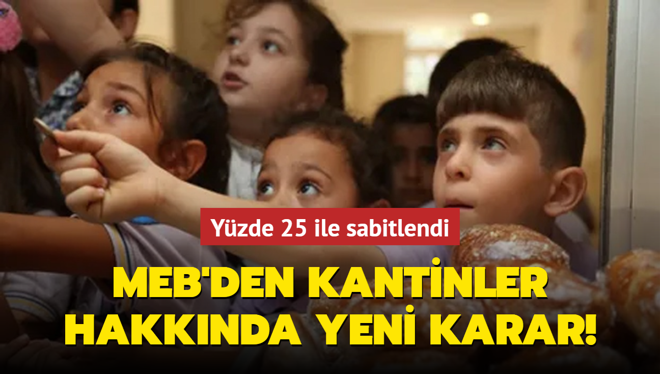 MEB'den kantinler hakknda yeni karar! Yzde 25 ile sabitlendi