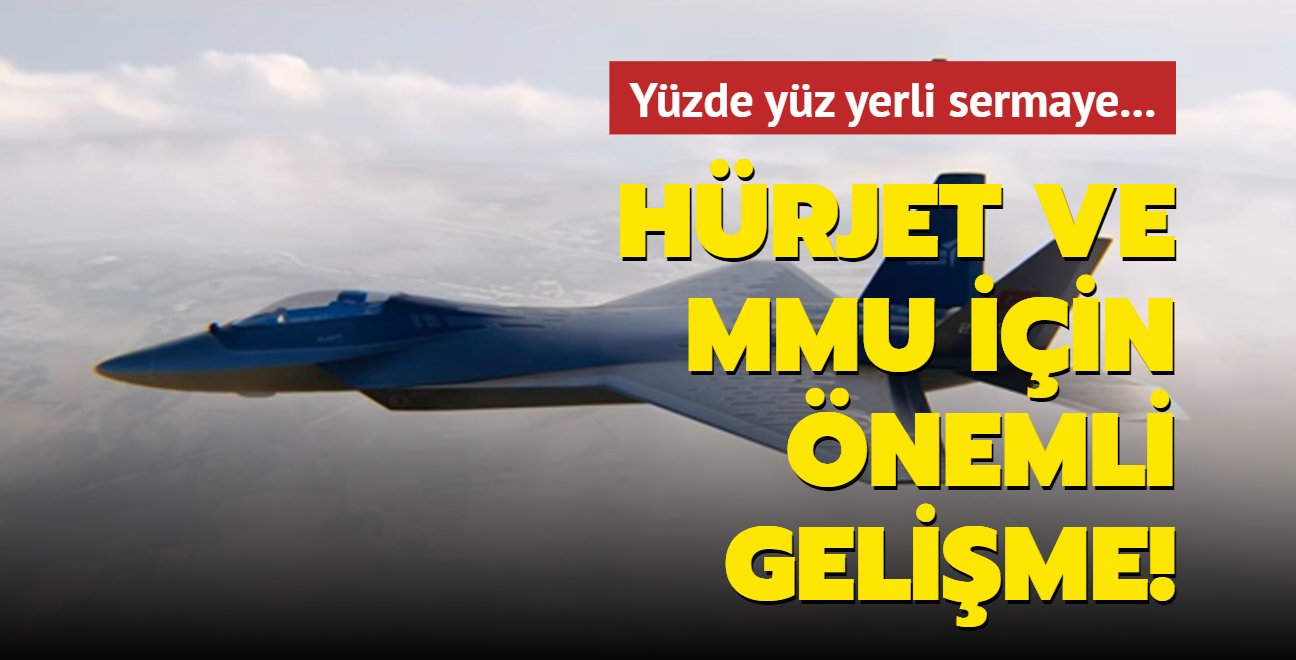 Hrjet ve MMU iin nemli gelime! Tmyle yerli sermayeye dnt