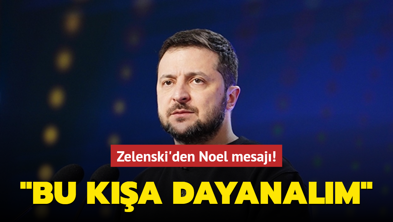 Zelenski'den Noel mesaj: Bu ka dayanalm