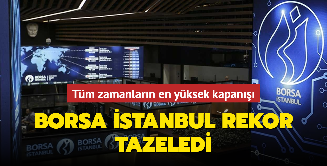 Borsa stanbul rekor tazeledi... Tm zamanlarn en yksek kapan