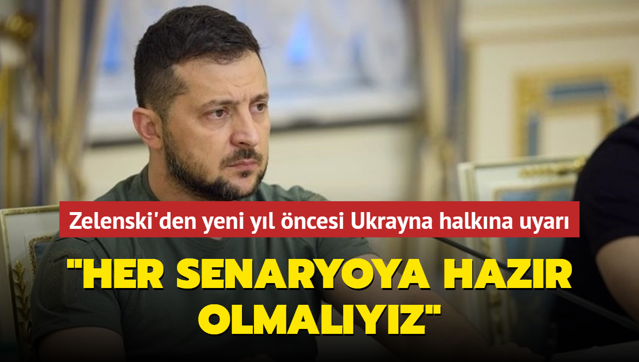 Zelenski'den yeni yl ncesi Ukrayna halkna uyar... "Her senaryoya hazr olmalyz"