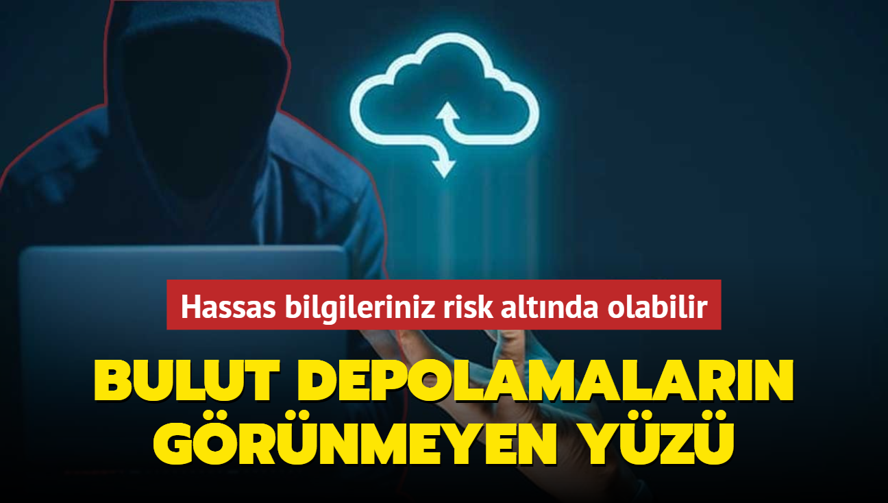 Bulut depolamalarn grnmeyen yz... Hassas bilgileriniz risk altnda olabilir