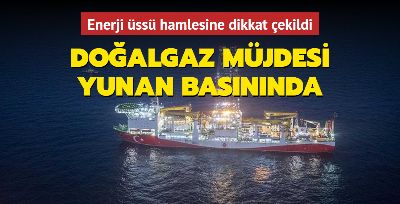 Doalgaz mjdesi Yunan basnnda... Enerji ss hamlesine dikkat ekildi