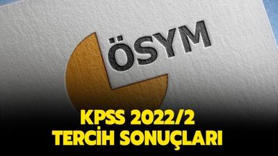 KPSS 2022/2 atama sonular ne zaman aklanacak? KPSS 2022/2 tercih sonular