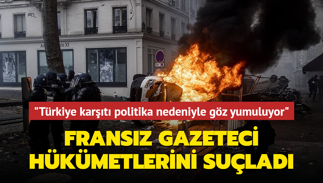 Fransz gazeteci hkmetlerini sulad: Trkiye kart politikaya hizmet ettii iin gz yumuluyor