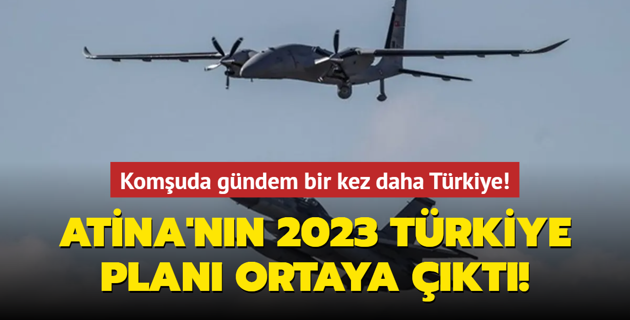 Komuda gndem bir kez daha Trkiye! Atina'nn 2023 Trkiye plan ortaya kt!