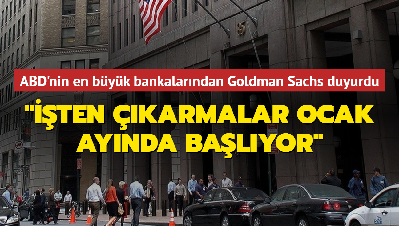 ABD'nin en byk bankalarndan Goldman Sacsh duyurdu... "ten karmalar ocak aynda balyor"