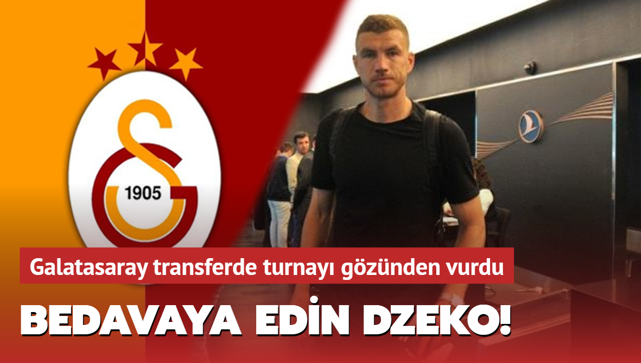 Bedavaya Edin Dzeko! Galatasaray transferde turnay gznden vurdu