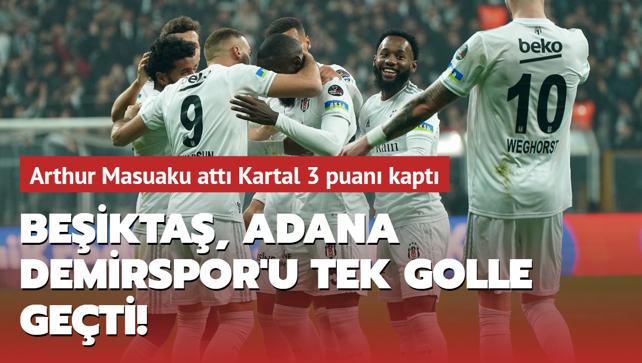 Beikta, Adana Demirspor'u tek golle geti! Arthur Masuaku att Kartal 3 puan kapt