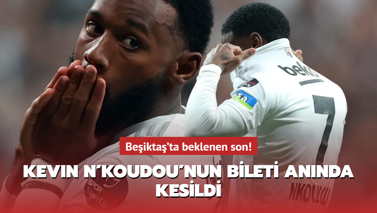 Kevin N'Koudou'nun bileti annda kesildi! Beikta'ta beklenen son