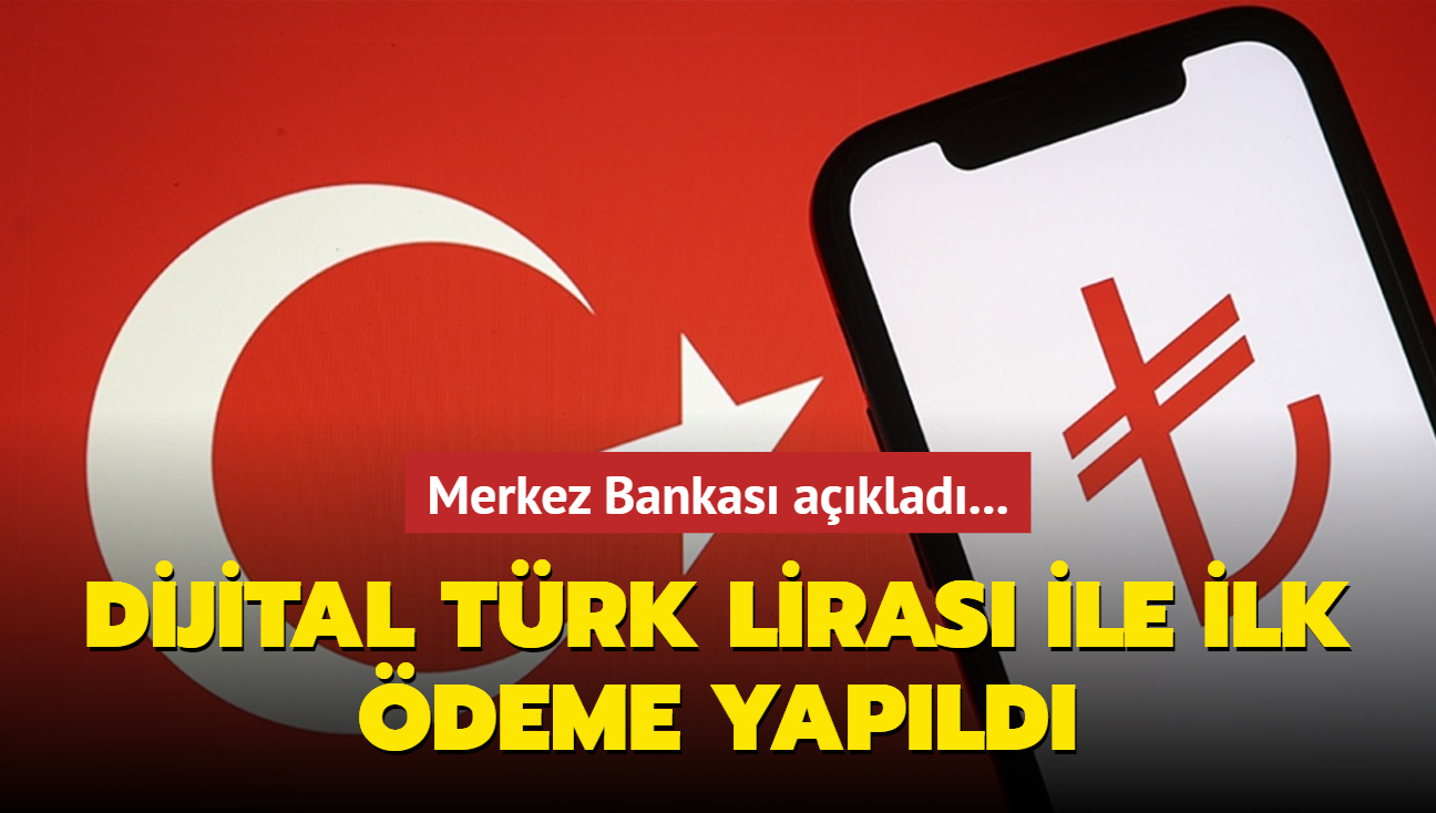 Merkez Bankas aklad... Dijital Trk Liras ile ilk deme yapld