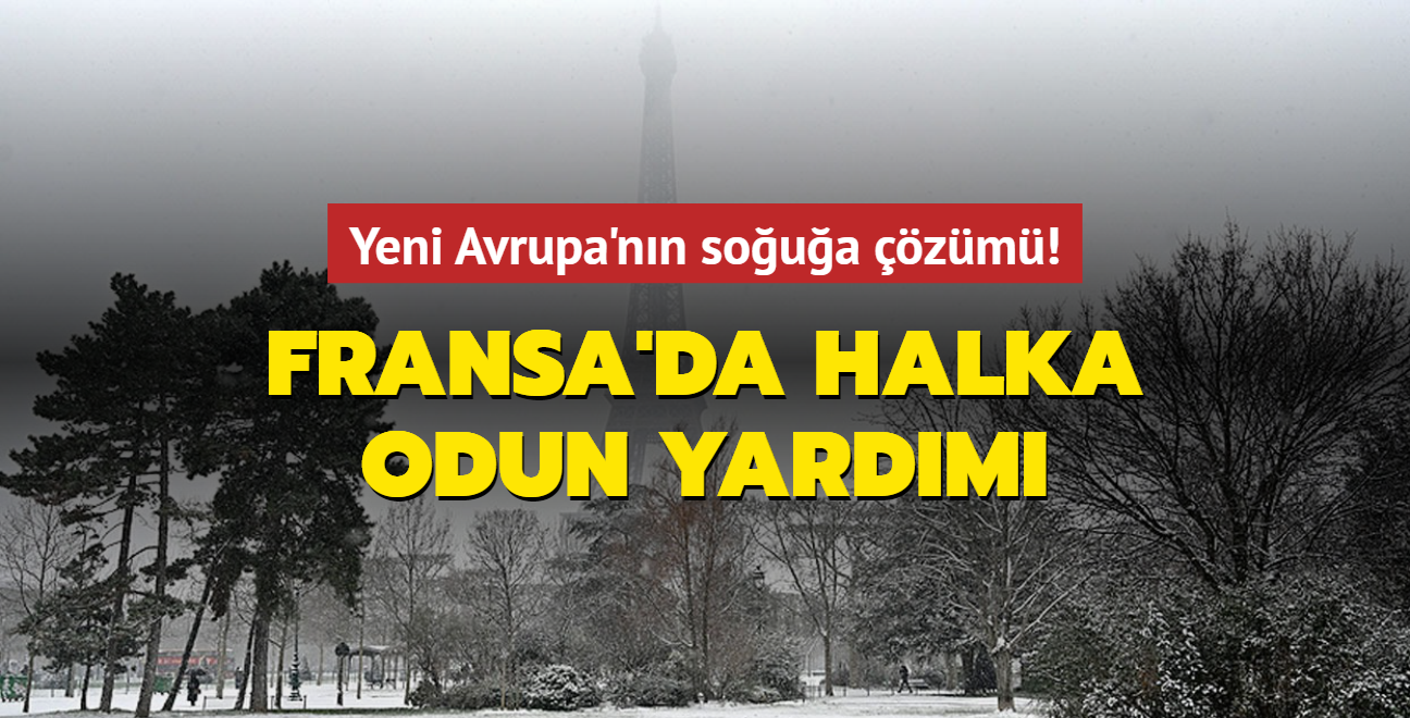 Yeni Avrupa'nn soua zm... Fransa'da halka odun yardm