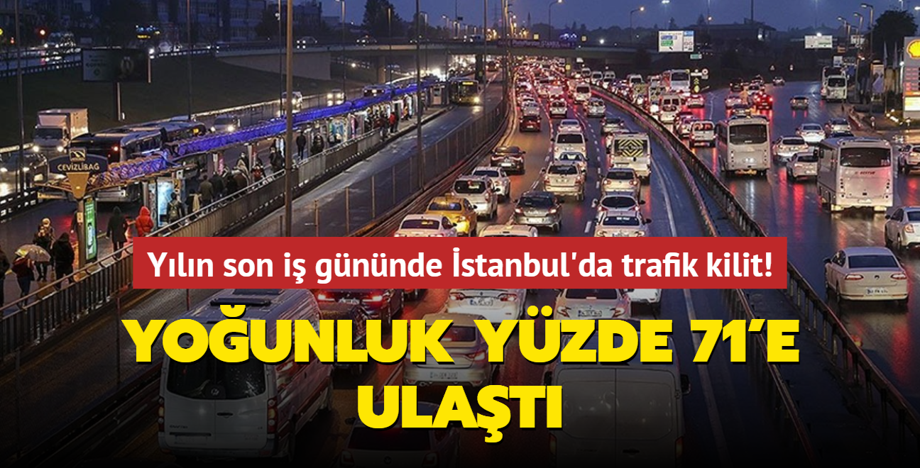 stanbul'da trafik kilit... Younluk yzde 71'e ulat