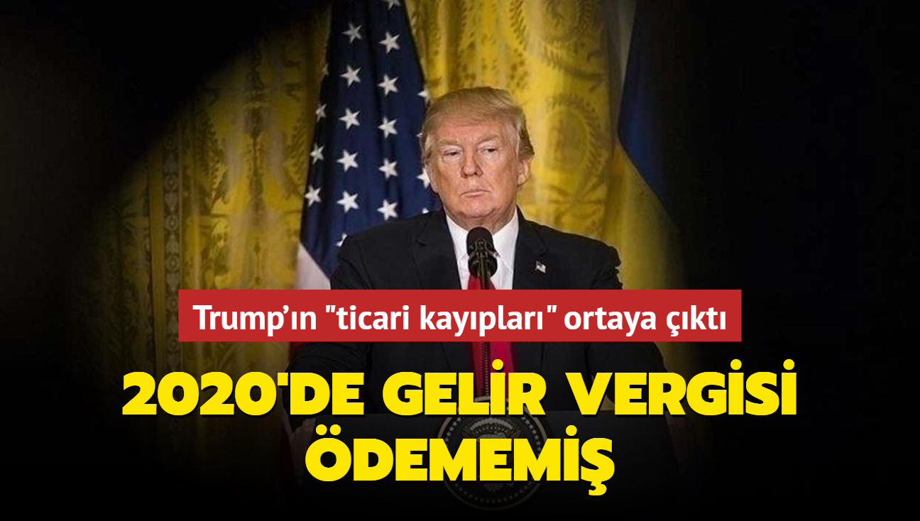 Trump'n "ticari kayplar" ortaya kt... 2020'de gelir vergisi dememi