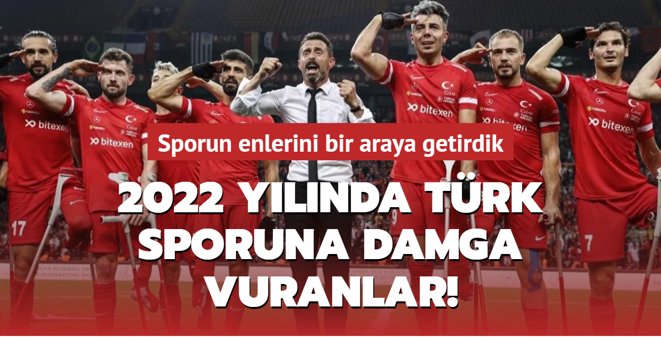 2022 ylnda Trk sporuna damga vuranlar! Sporun enlerini bir araya getirdik