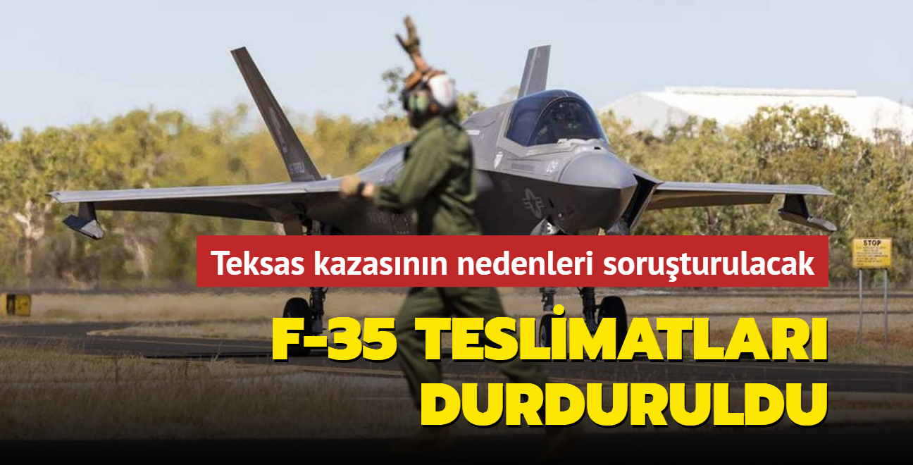 Teslimatlar durduruldu... F-35 program askya m alnacak"