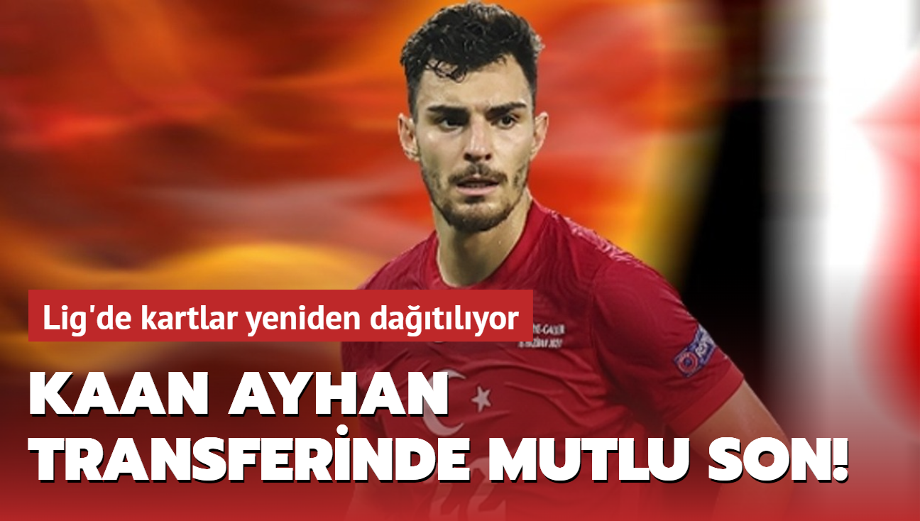 Kaan Ayhan transferinde mutlu son! Ligde kartlar yeniden datlyor